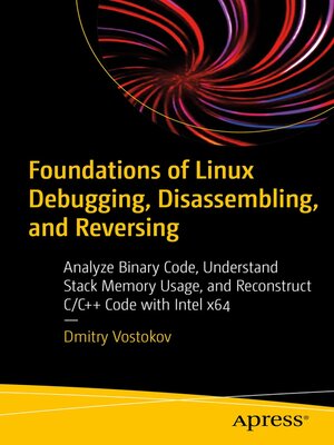 cover image of Foundations of Linux Debugging, Disassembling, and Reversing